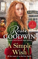 Simple Wish: A heartwarming and uplifiting saga from bestselling author Rosie Goodwin cena un informācija | Fantāzija, fantastikas grāmatas | 220.lv
