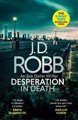 Desperation in Death: An Eve Dallas thriller (In Death 55) cena un informācija | Fantāzija, fantastikas grāmatas | 220.lv