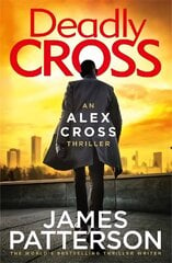 Deadly Cross: (Alex Cross 28) цена и информация | Фантастика, фэнтези | 220.lv