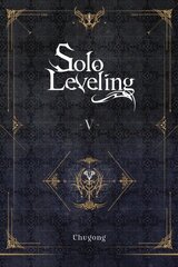 Solo Leveling, Vol. 5 (novel) цена и информация | Фантастика, фэнтези | 220.lv