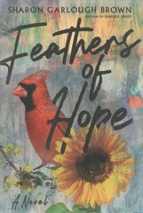 Feathers of Hope - A Novel: A Novel цена и информация | Фантастика, фэнтези | 220.lv