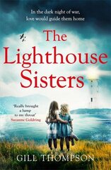 Lighthouse Sisters: Gripping and heartwrenching World War Two historical fiction, inspired by true events цена и информация | Фантастика, фэнтези | 220.lv