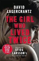 Girl Who Lived Twice: A Thrilling New Dragon Tattoo Story цена и информация | Фантастика, фэнтези | 220.lv