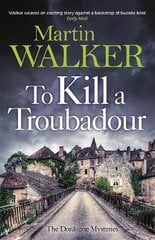 To Kill a Troubadour: Bruno's latest and best adventure (The Dordogne Mysteries 15) cena un informācija | Fantāzija, fantastikas grāmatas | 220.lv