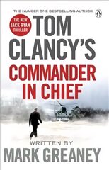 Tom Clancy's Commander-in-Chief: INSPIRATION FOR THE THRILLING AMAZON PRIME SERIES JACK RYAN цена и информация | Фантастика, фэнтези | 220.lv