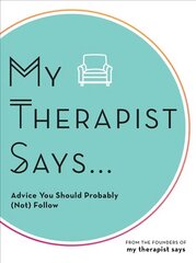 My Therapist Says: Advice You Should Probably (Not) Follow цена и информация | Фантастика, фэнтези | 220.lv