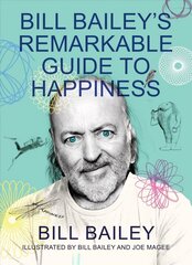 Bill Bailey's Remarkable Guide to Happiness цена и информация | Фантастика, фэнтези | 220.lv