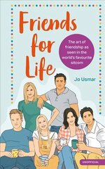 Friends for Life: The art of friendship as seen in the world's favourite sitcom цена и информация | Фантастика, фэнтези | 220.lv