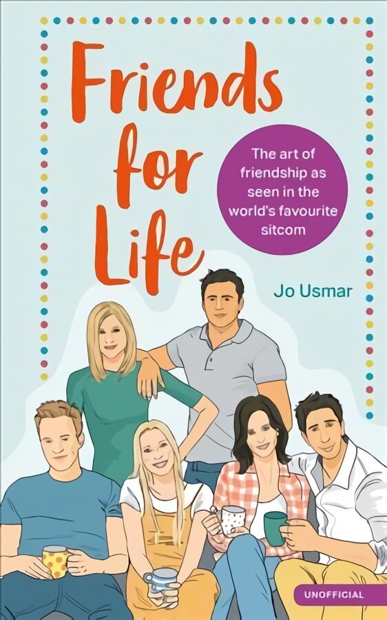 Friends for Life: The art of friendship as seen in the world's favourite sitcom цена и информация | Fantāzija, fantastikas grāmatas | 220.lv