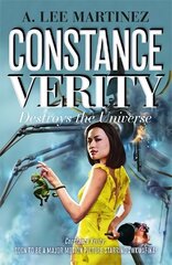 Constance Verity Destroys the Universe: Book 3 in the Constance Verity trilogy; The Last Adventure of Constance Verity will star Awkwafina in the forthcoming Hollywood blockbuster cena un informācija | Fantāzija, fantastikas grāmatas | 220.lv