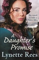 Daughter's Promise: A gritty saga from the bestselling author of The Workhouse Waif cena un informācija | Fantāzija, fantastikas grāmatas | 220.lv