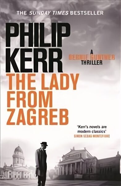 Lady From Zagreb: Bernie Gunther Thriller 10, 10, Bernie Gunther Mystery cena un informācija | Fantāzija, fantastikas grāmatas | 220.lv