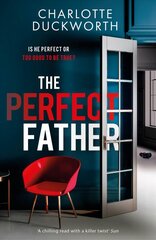 Perfect Father: 'compulsively readable and with an ending you will not see coming' WOMAN & HOME цена и информация | Фантастика, фэнтези | 220.lv