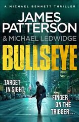 Bullseye: (Michael Bennett 9). A crucial meeting. A global crisis. One New York cop. цена и информация | Фантастика, фэнтези | 220.lv