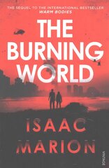 Burning World (The Warm Bodies Series) цена и информация | Фантастика, фэнтези | 220.lv