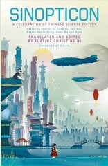 Sinopticon: A Celebration of Chinese Science Fiction cena un informācija | Fantāzija, fantastikas grāmatas | 220.lv