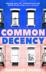 Common Decency: A dark, intimate novel of love, grief and obsession цена и информация | Фантастика, фэнтези | 220.lv