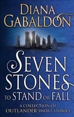 Seven Stones to Stand or Fall: A Collection of Outlander Short Stories цена и информация | Фантастика, фэнтези | 220.lv