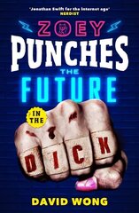 Zoey Punches the Future in the Dick cena un informācija | Fantāzija, fantastikas grāmatas | 220.lv