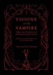 Visions of the Vampire: Two Centuries of Immortal Tales cena un informācija | Fantāzija, fantastikas grāmatas | 220.lv