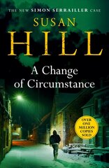 Change of Circumstance: The new Simon Serrailler novel from the million-copy bestselling author cena un informācija | Fantāzija, fantastikas grāmatas | 220.lv