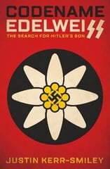 Codename Edelweiss: The Search for Hitler's Son cena un informācija | Fantāzija, fantastikas grāmatas | 220.lv