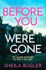 Before You Were Gone: A completely gripping crime thriller packed with suspense цена и информация | Детективы | 220.lv