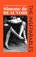Inseparables: The newly discovered novel from Simone de Beauvoir цена и информация | Фантастика, фэнтези | 220.lv