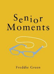 Senior Moments: The Perfect Gift for Those Who Are Getting On a Bit cena un informācija | Fantāzija, fantastikas grāmatas | 220.lv