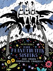 Peanutbutter Sisters and Other American Stories цена и информация | Фантастика, фэнтези | 220.lv
