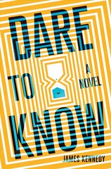 Dare to Know : A Novel International edition цена и информация | Фантастика, фэнтези | 220.lv