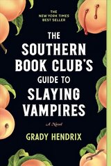 Southern Book Club's Guide to Slaying Vampires: A Novel Annotated edition цена и информация | Фантастика, фэнтези | 220.lv