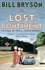 Lost Continent: Travels in Small-Town America cena un informācija | Ceļojumu apraksti, ceļveži | 220.lv