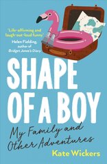 Shape of a Boy: My Family and Other Adventures цена и информация | Путеводители, путешествия | 220.lv