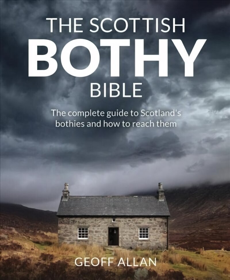 Scottish Bothy Bible: The Complete Guide to Scotland's Bothies and How to Reach Them цена и информация | Ceļojumu apraksti, ceļveži | 220.lv