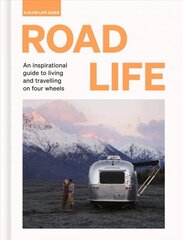 Road Life: An inspirational guide to living and travelling on four wheels цена и информация | Путеводители, путешествия | 220.lv