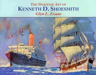 Maritime Art of Kenneth D. Shoesmith cena un informācija | Ceļojumu apraksti, ceļveži | 220.lv