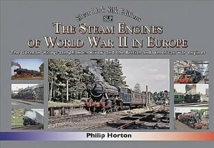 steam Engines of World War II: The German 'Kriegsdampflokomotiven' and British and American war engines cena un informācija | Ceļojumu apraksti, ceļveži | 220.lv
