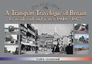 Transport Travelogue of Britain by Road, Rail and Water 1948-1972 cena un informācija | Ceļojumu apraksti, ceļveži | 220.lv