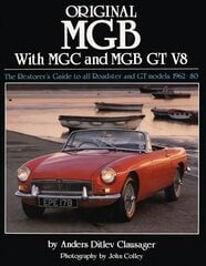 Original MGB with MGC and MGB GT V8: The Restorer's Guide to All Roadster and GT Models 1962-80 cena un informācija | Ceļojumu apraksti, ceļveži | 220.lv