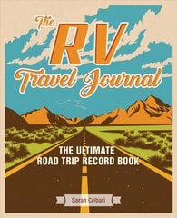 Rv Travel Journal: The Ultimate Road Trip Record Book cena un informācija | Ceļojumu apraksti, ceļveži | 220.lv