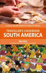 Traveller's Cookbook: South America: Classic recipes from 40 years of travel цена и информация | Путеводители, путешествия | 220.lv