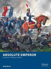 Absolute Emperor: Napoleonic Wargame Battles цена и информация | Исторические книги | 220.lv