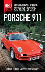 Porsche 911 Red Book: Specifications, Options, Production Numbers, Data Codes and More 3rd edition cena un informācija | Ceļojumu apraksti, ceļveži | 220.lv