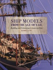 Ship Models from the Age of Sail: Building and Enhancing Commercial Kits cena un informācija | Ceļojumu apraksti, ceļveži | 220.lv