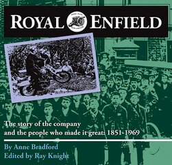 Royal Enfield: The Story of the Company and the People Who Made it Great: 1851-1969 цена и информация | Путеводители, путешествия | 220.lv