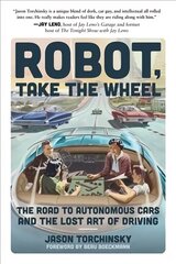 Robot, Take the Wheel: The Road to Autonomous Cars and the Lost Art of Driving cena un informācija | Ceļojumu apraksti, ceļveži | 220.lv