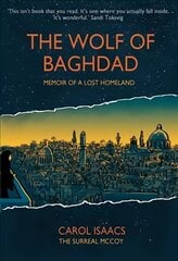 Wolf of Baghdad: Memoir of a Lost Homeland цена и информация | Фантастика, фэнтези | 220.lv