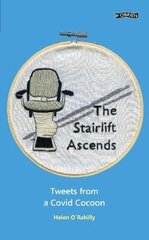 Stairlift Ascends: Tweets from a Covid Cocoon цена и информация | Фантастика, фэнтези | 220.lv