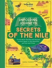 Lonely Planet Kids Unfolding Journeys - Secrets of the Nile cena un informācija | Grāmatas pusaudžiem un jauniešiem | 220.lv